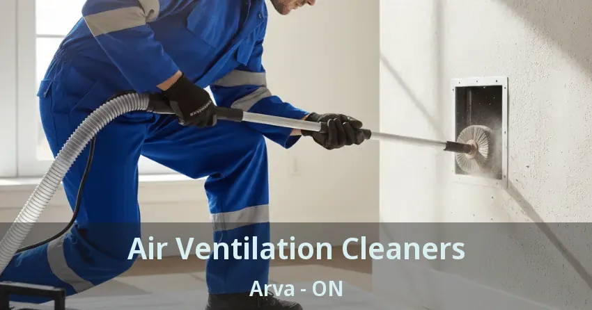 Air Ventilation Cleaners Arva - ON Air Ventilation Cleaners Arva - ON