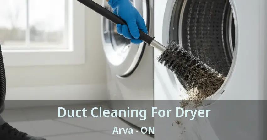 Duct Cleaning For Dryer Arva - ON