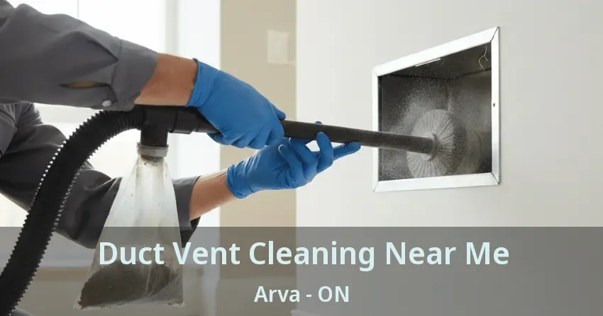 Duct Vent Cleaning Near Me Arva - ON