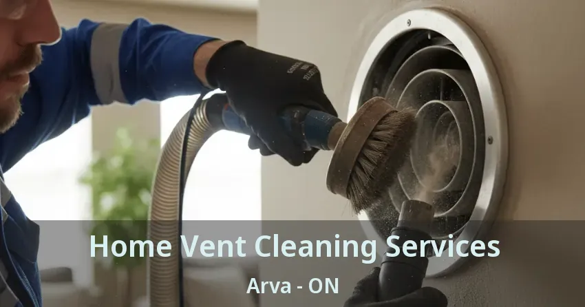 Home Vent Cleaning Services Arva - ON