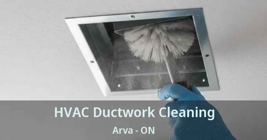 HVAC Ductwork Cleaning Arva - ON HVAC Ductwork Cleaning Arva - ON