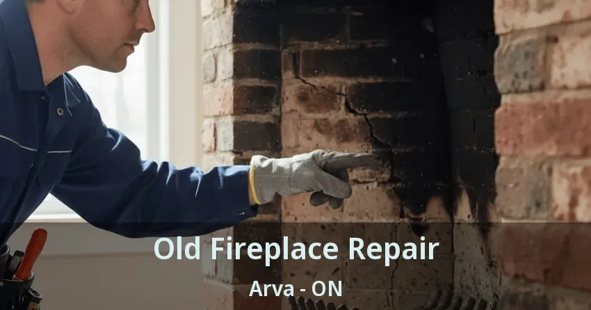 Old Fireplace Repair Arva - ON